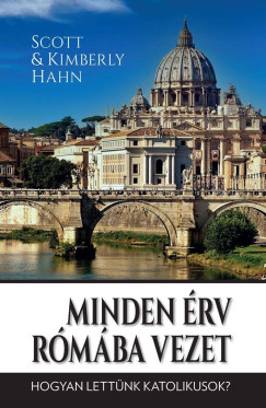 Scott-, Kimberly Hahn: Minden érv Rómába vezet borító képe