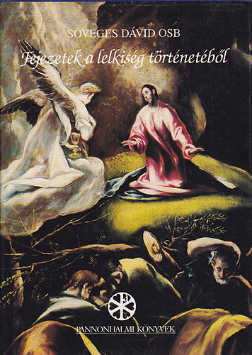 Söveges Dávid OSB: Fejezetek a lelkiség történetéből borító képe