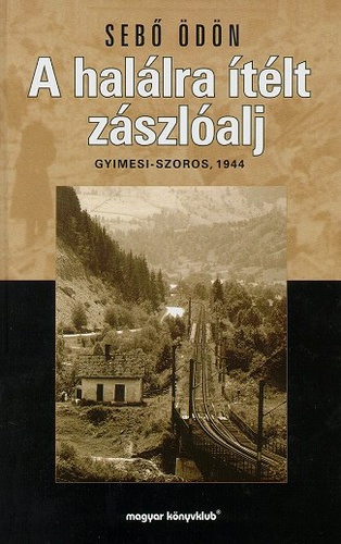 Sebő Ödön: A halálra ítélt zászlóalj borító képe